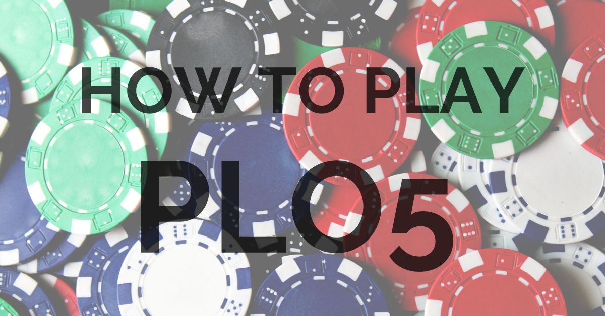 how to play plo5