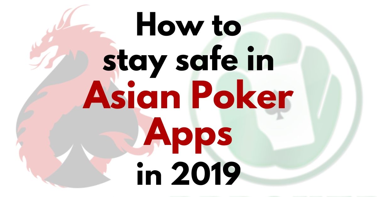 how to stay safe in asian poker apps
