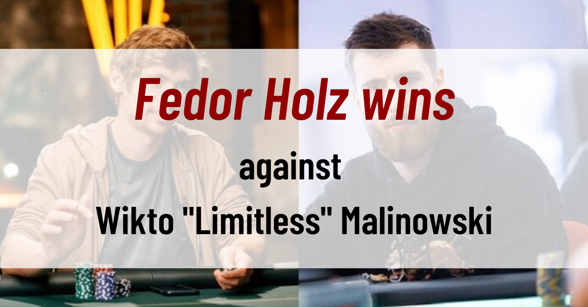 Fedor Holz wins heads up challenge against Wikto Limitless Malinowski