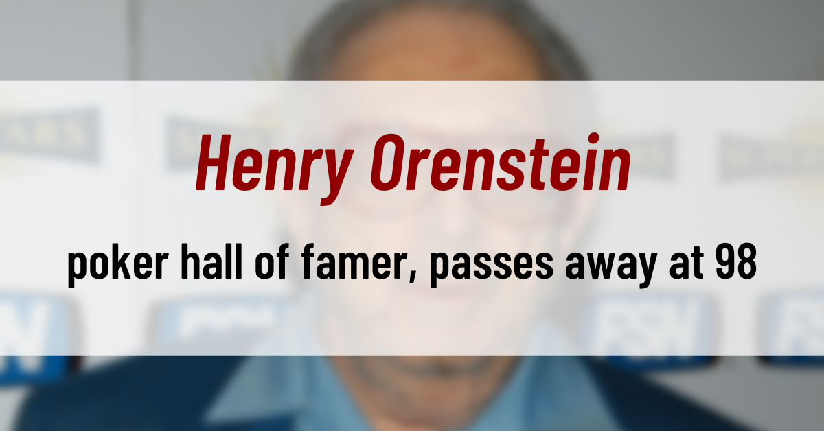 Henry Orenstein, a poker hall of famer, passes away at 98