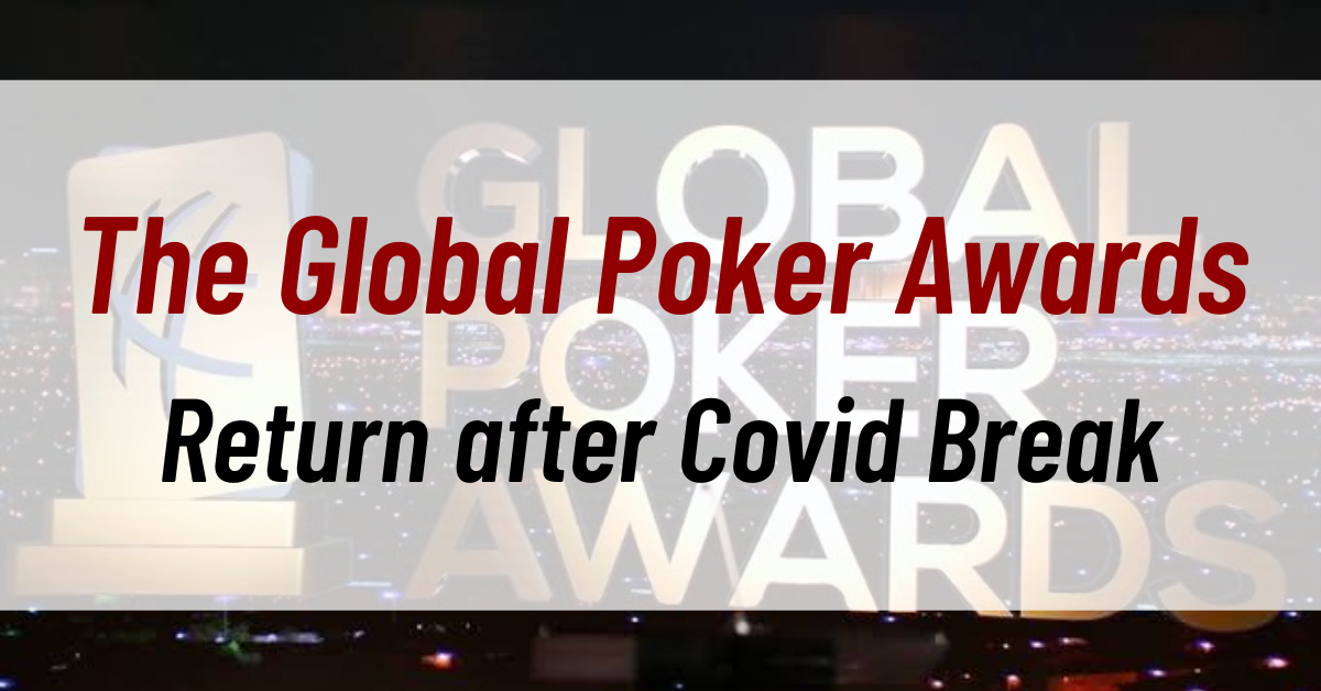 The Global Poker Awards Return after Covid Break