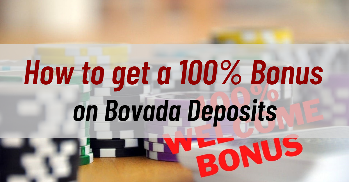 Now you can get a 100% Bonus on Bovada Deposits