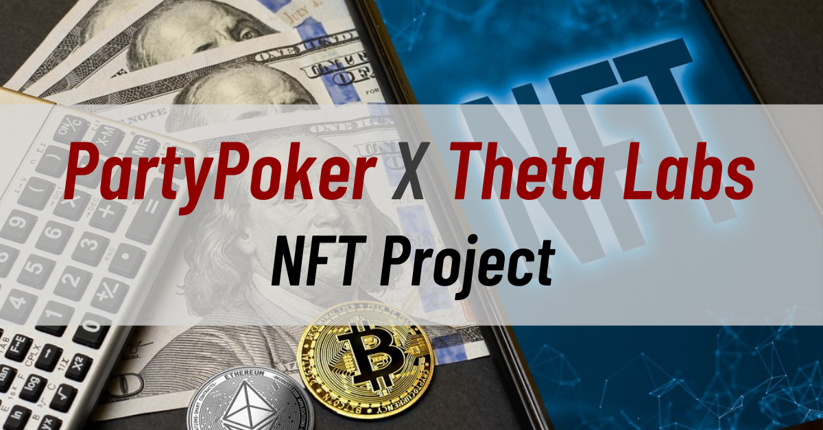 PartyPoker to partner with Theta Labs for an NFT project