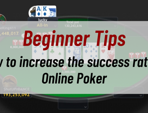 How to increase the success rate at Online Poker: Beginner Tips