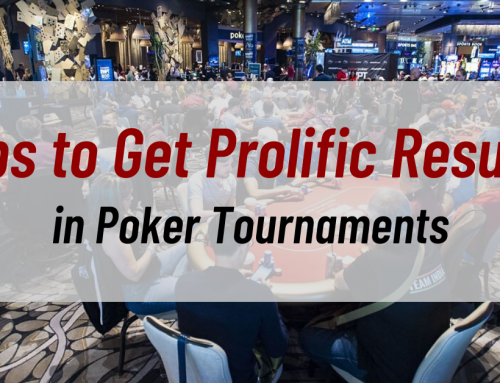 5 Tips to Get Prolific Results in Poker Tournaments