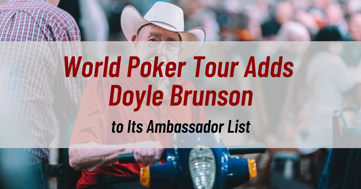 World Poker Tour Adds Doyle Brunson to Its Ambassador List