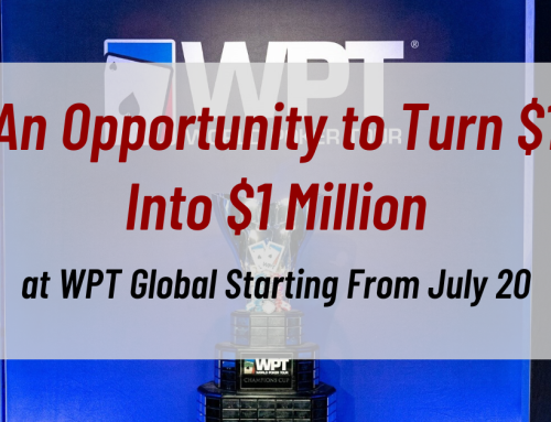 An Opportunity to Turn $1 Into $1 Million at Wpt Global Starting From July 20