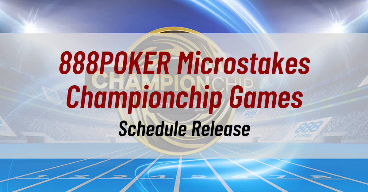 888POKER Releases Schedule for Exciting Microstakes Championchip Games