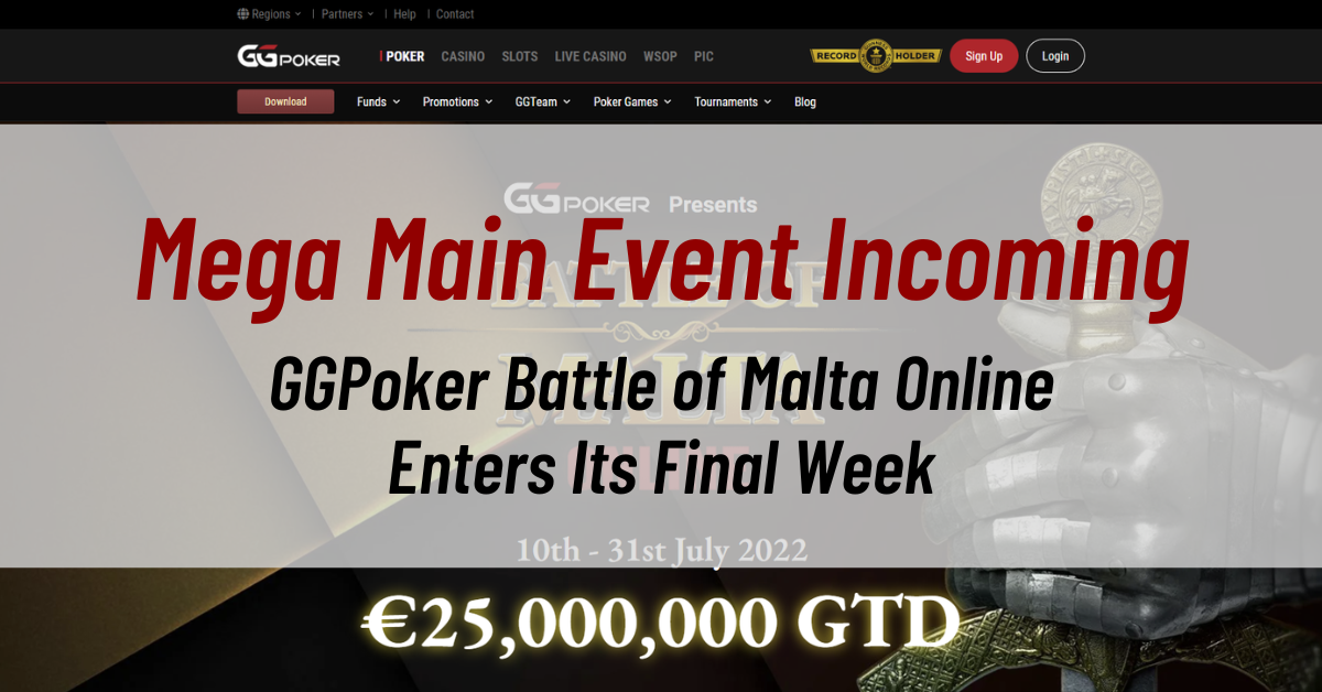 GGPoker Battle of Malta Online Enters Its Final Week: Mega Main Event Incoming