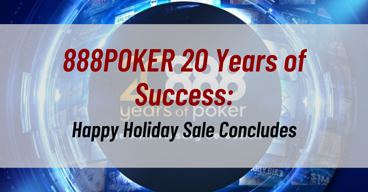 888POKER 20 Years of Success: Happy Holiday Sale Concludes